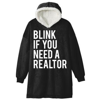 Funny Real Estate Agent Quote Blink If You Need A Realtor Hooded Wearable Blanket