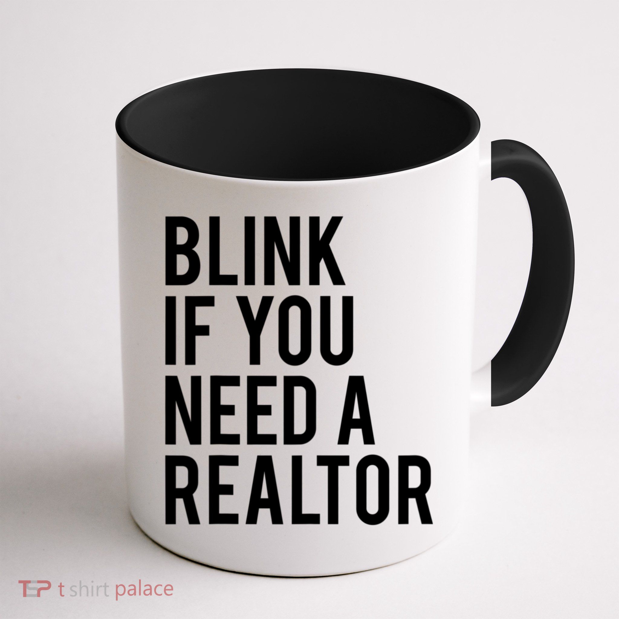 Funny Real Estate Agent Quote Blink If You Need A Realtor Mug