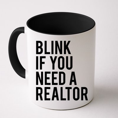 Funny Real Estate Agent Quote Blink If You Need A Realtor Mug