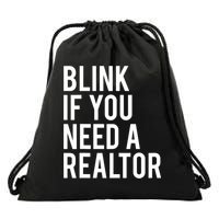 Funny Real Estate Agent Quote Blink If You Need A Realtor Drawstring Bag
