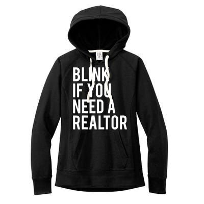 Funny Real Estate Agent Quote Blink If You Need A Realtor Women's Fleece Hoodie