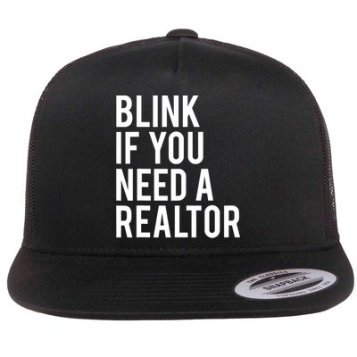Funny Real Estate Agent Quote Blink If You Need A Realtor Flatbill Hat