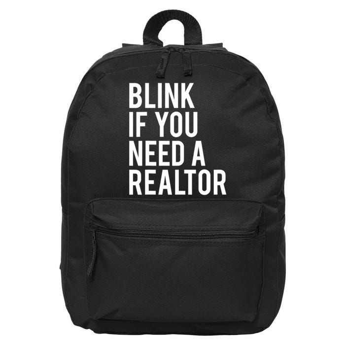 Funny Real Estate Agent Quote Blink If You Need A Realtor 16 in Basic Backpack