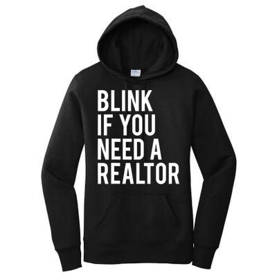 Funny Real Estate Agent Quote Blink If You Need A Realtor Women's Pullover Hoodie