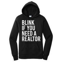 Funny Real Estate Agent Quote Blink If You Need A Realtor Women's Pullover Hoodie