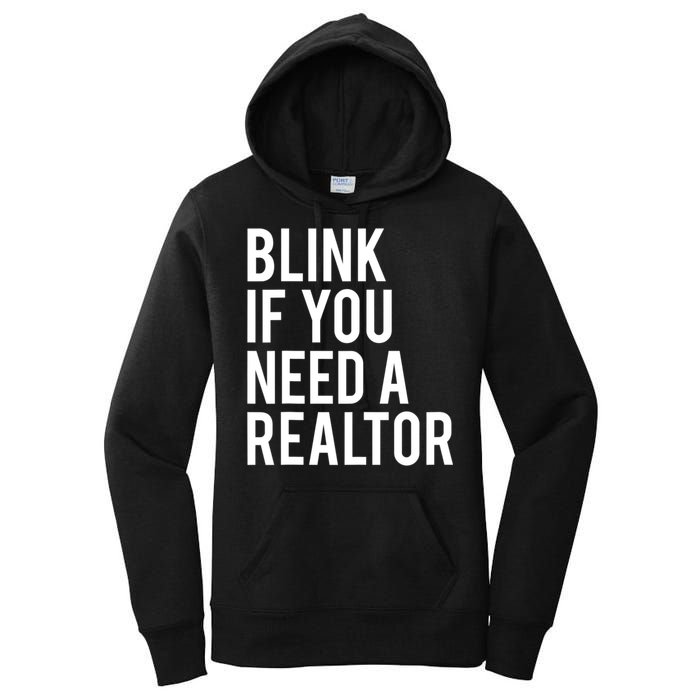 Funny Real Estate Agent Quote Blink If You Need A Realtor Women's Pullover Hoodie