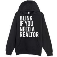 Funny Real Estate Agent Quote Blink If You Need A Realtor Premium Pullover Hoodie