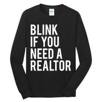Funny Real Estate Agent Quote Blink If You Need A Realtor Tall Long Sleeve T-Shirt