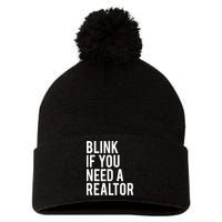 Funny Real Estate Agent Quote Blink If You Need A Realtor Pom Pom 12in Knit Beanie