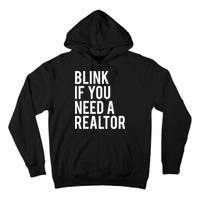 Funny Real Estate Agent Quote Blink If You Need A Realtor Tall Hoodie