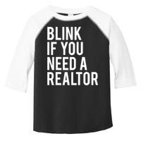 Funny Real Estate Agent Quote Blink If You Need A Realtor Toddler Fine Jersey T-Shirt