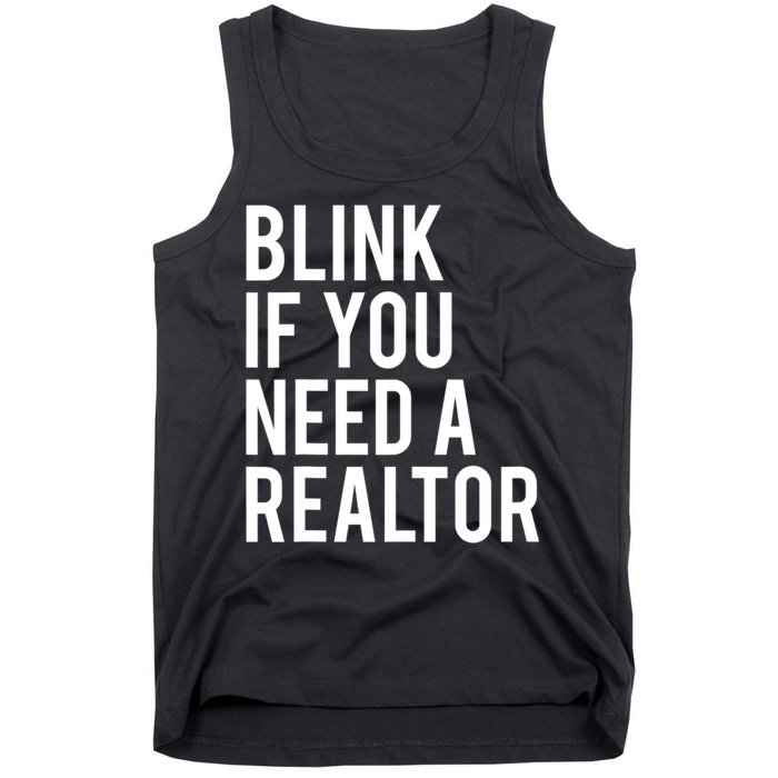 Funny Real Estate Agent Quote Blink If You Need A Realtor Tank Top