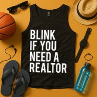Funny Real Estate Agent Quote Blink If You Need A Realtor Tank Top