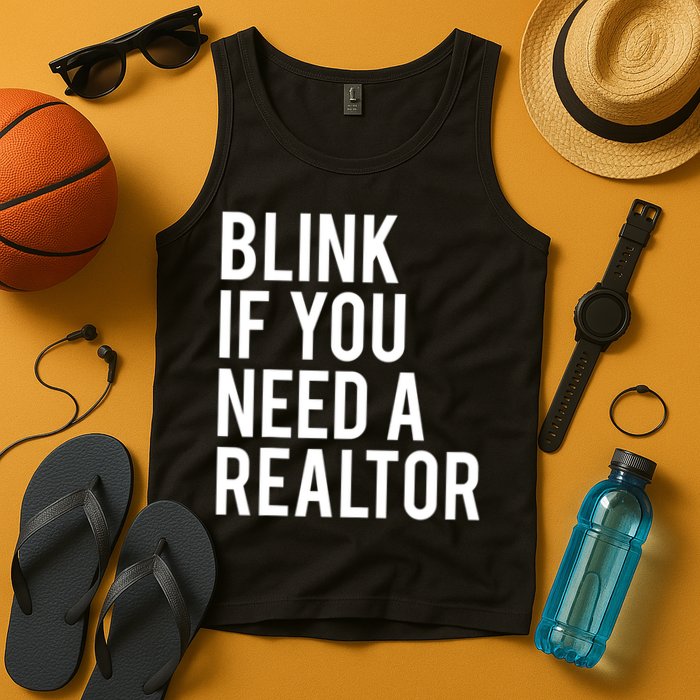 Funny Real Estate Agent Quote Blink If You Need A Realtor Tank Top
