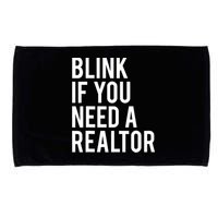 Funny Real Estate Agent Quote Blink If You Need A Realtor Microfiber Hand Towel