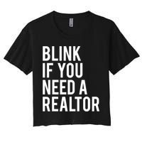 Funny Real Estate Agent Quote Blink If You Need A Realtor Crop Top