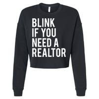 Funny Real Estate Agent Quote Blink If You Need A Realtor Cropped Pullover Crew