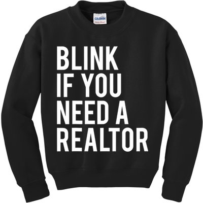 Funny Real Estate Agent Quote Blink If You Need A Realtor Kids Sweatshirt