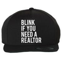 Funny Real Estate Agent Quote Blink If You Need A Realtor Wool Snapback Cap