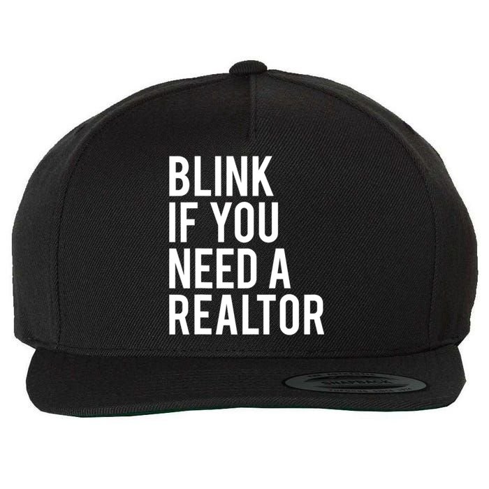Funny Real Estate Agent Quote Blink If You Need A Realtor Wool Snapback Cap