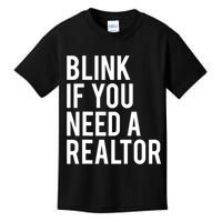 Funny Real Estate Agent Quote Blink If You Need A Realtor Kids T-Shirt