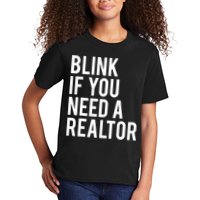 Funny Real Estate Agent Quote Blink If You Need A Realtor Kids T-Shirt
