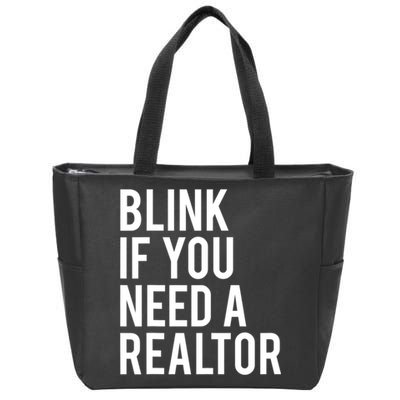 Funny Real Estate Agent Quote Blink If You Need A Realtor Zip Tote Bag