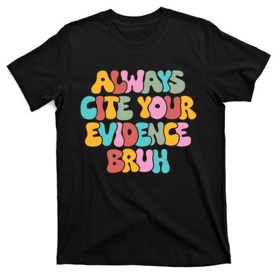 Funny Retro English Teacher Always Cite Your Evidence Bruh T-Shirt