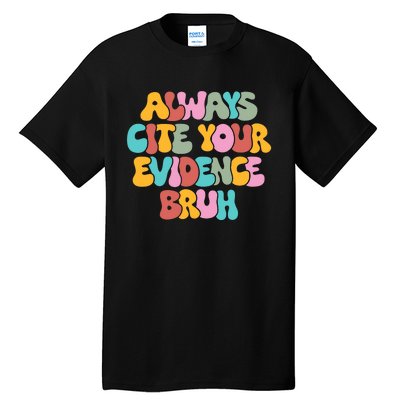 Funny Retro English Teacher Always Cite Your Evidence Bruh Tall T-Shirt