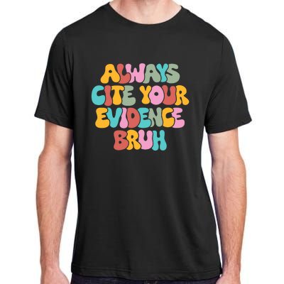 Funny Retro English Teacher Always Cite Your Evidence Bruh Adult ChromaSoft Performance T-Shirt