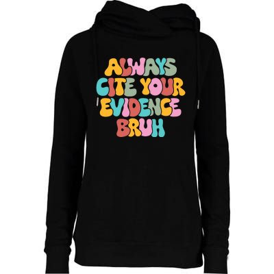 Funny Retro English Teacher Always Cite Your Evidence Bruh Womens Funnel Neck Pullover Hood