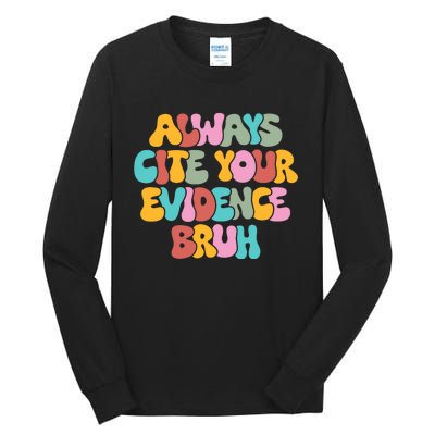 Funny Retro English Teacher Always Cite Your Evidence Bruh Tall Long Sleeve T-Shirt