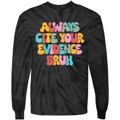 Funny Retro English Teacher Always Cite Your Evidence Bruh Tie-Dye Long Sleeve Shirt