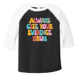 Funny Retro English Teacher Always Cite Your Evidence Bruh Toddler Fine Jersey T-Shirt