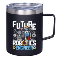 Future Robotics Engineer Engineering Robot Lover Cyborg 12oz Stainless Steel Coffee Mug