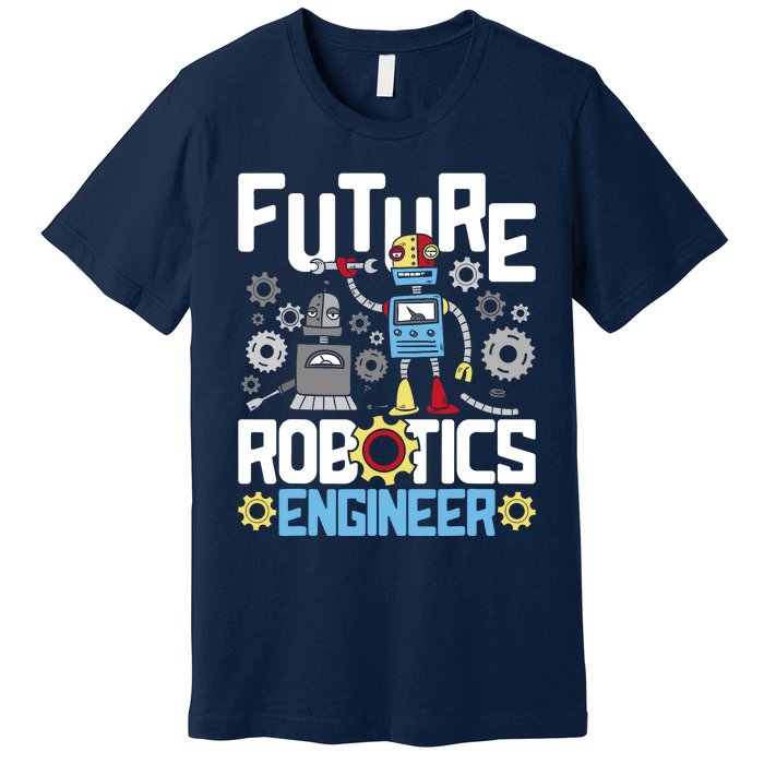 Future Robotics Engineer Engineering Robot Lover Cyborg Premium T-Shirt