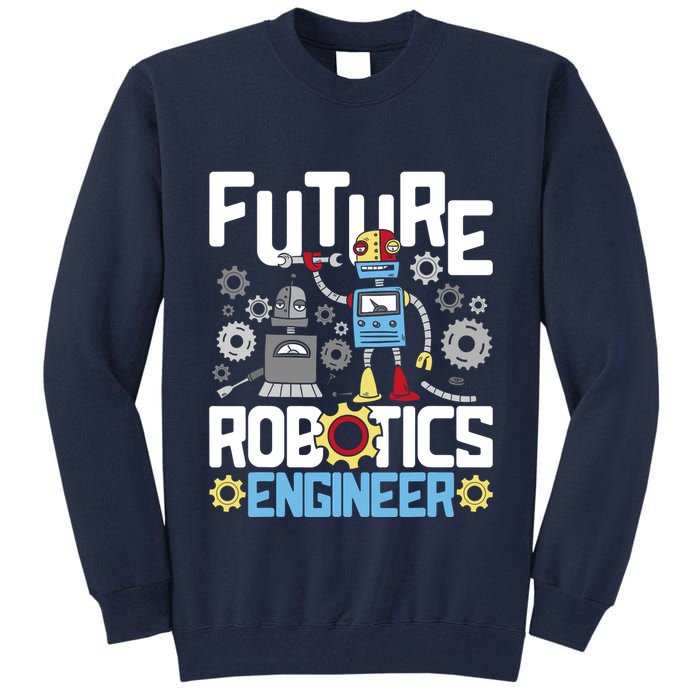Future Robotics Engineer Engineering Robot Lover Cyborg Tall Sweatshirt
