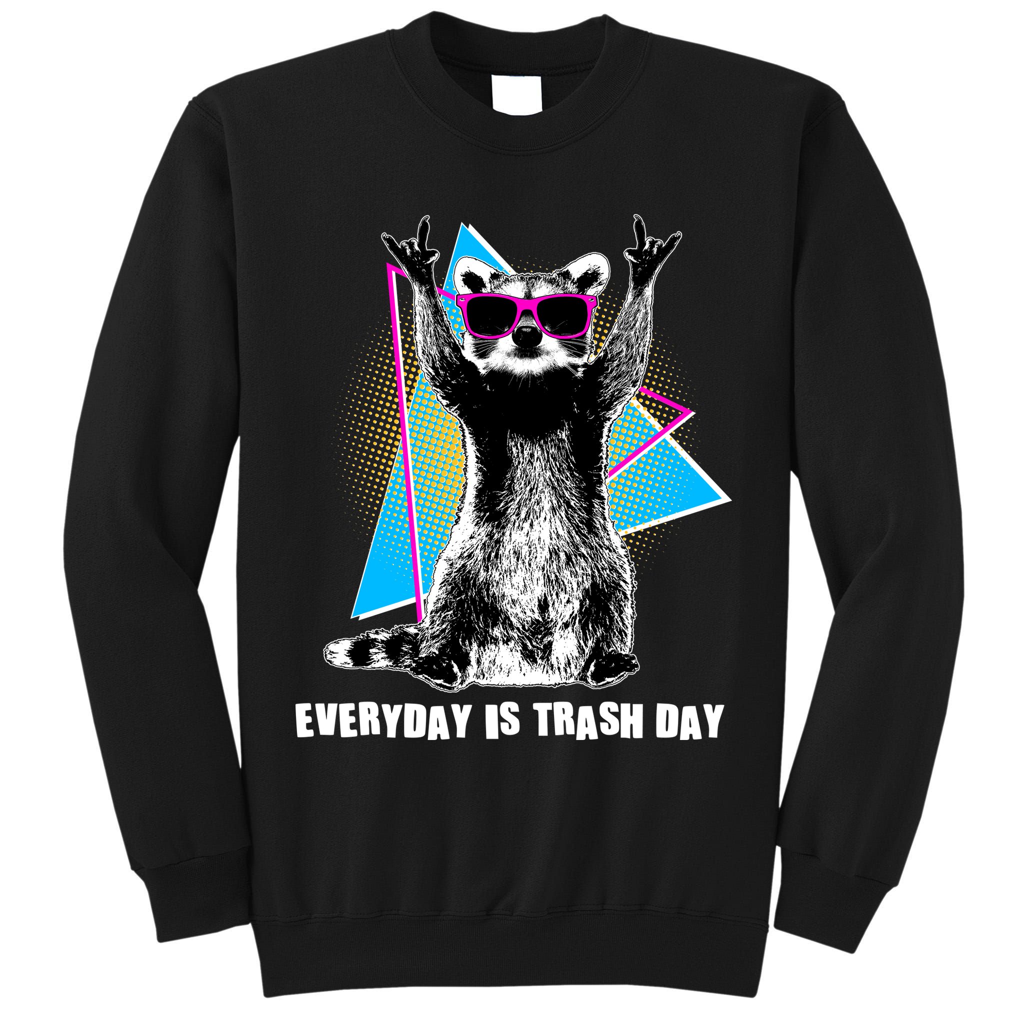 Funny Retro Everyday Is Trash Day Raccoon Tall Sweatshirt