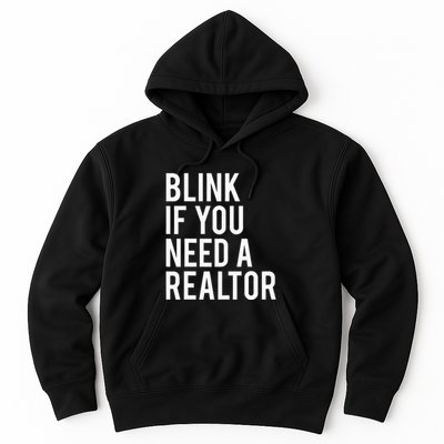 Funny Real Estate Agent Quote Blink If You Need A Realtor Hoodie
