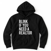 Funny Real Estate Agent Quote Blink If You Need A Realtor Hoodie