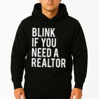 Funny Real Estate Agent Quote Blink If You Need A Realtor Hoodie