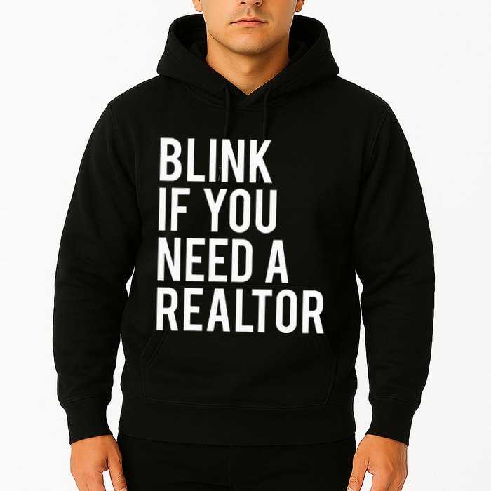 Funny Real Estate Agent Quote Blink If You Need A Realtor Hoodie