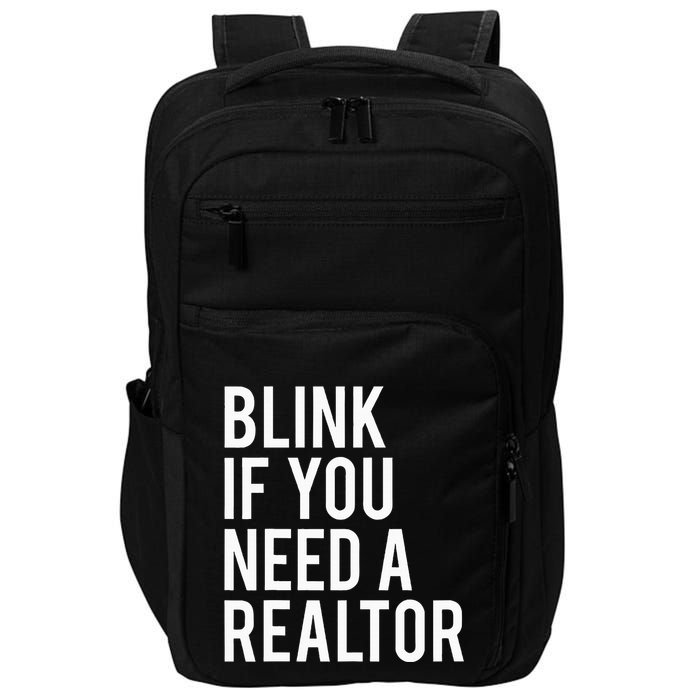 Funny Real Estate Agent Quote Blink If You Need A Realtor Impact Tech Backpack