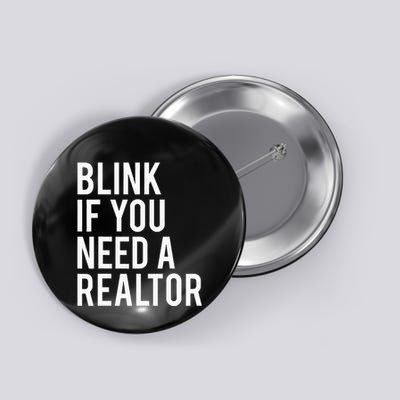 Funny Real Estate Agent Quote Blink If You Need A Realtor Button