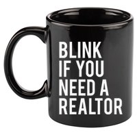Funny Real Estate Agent Quote Blink If You Need A Realtor 11oz C Handle Ceramic Mug