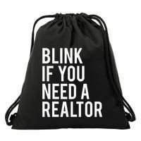 Funny Real Estate Agent Quote Blink If You Need A Realtor Drawstring Bag
