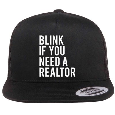 Funny Real Estate Agent Quote Blink If You Need A Realtor Flatbill Hat