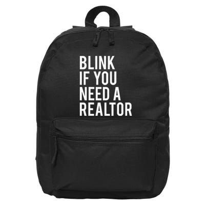 Funny Real Estate Agent Quote Blink If You Need A Realtor 16 in Basic Backpack