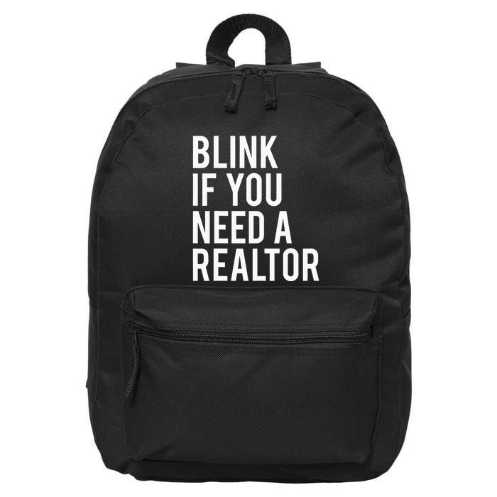 Funny Real Estate Agent Quote Blink If You Need A Realtor 16 in Basic Backpack