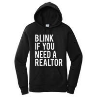 Funny Real Estate Agent Quote Blink If You Need A Realtor Women's Pullover Hoodie